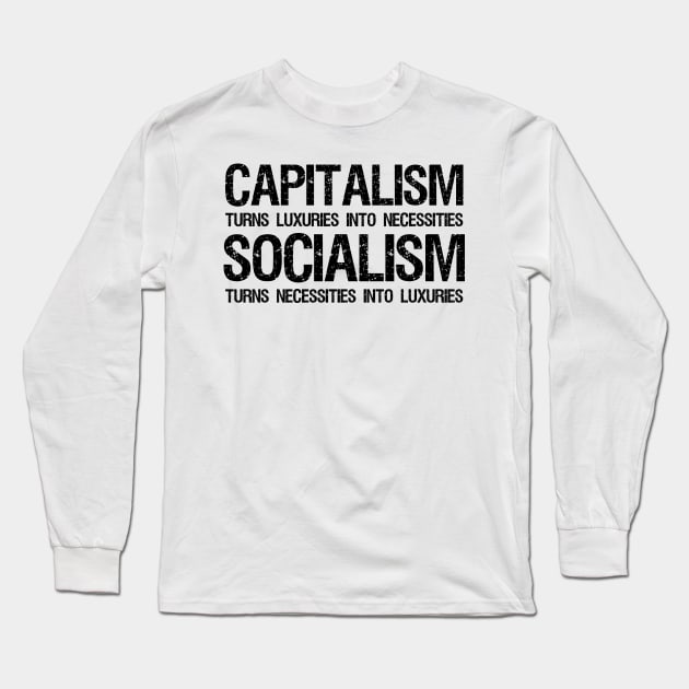 Capitalism Vs Socialism - Funny Political Anti Socialist Long Sleeve T-Shirt by Styr Designs